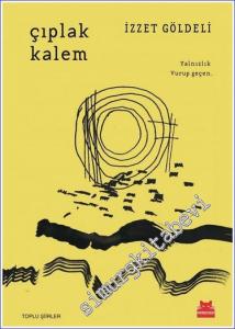 Çıplak Kalem: Toplu Şiirler -        2018