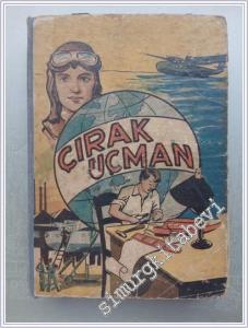 Çırak Uçman - Gençlerin Büyük Havacılık Denizcilik Coğrafya Romanı -        1937