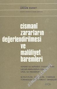 Cismani Zararların Değerlendiririlmesi ve Maluliyet Baremleri: Maddi ve Manevi Tazminatın Hesplanmasına İlişkin Usül ve Prensipler, İçtihatlar, Tablolar, Tarifeler, Formüller ve Tatbikat Örnekleri -