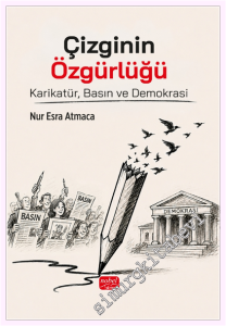 Çizginin Özgürlüğü: Karikatür Basın ve Demokrasi -