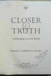 Closer to Truth: Challenging Current Belief -        2000