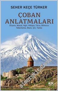 Çoban Anlatmaları Efsane, Masal, Ağıt, Hikâye, Fıkra Bilmece-Tekerleme-Mani, Şiir, Türkü -        2023