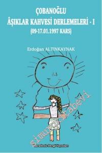 Çobanoğlu Âşıklar Kahvesi Derlemeleri 1: 09-17.01.1997 Kars -