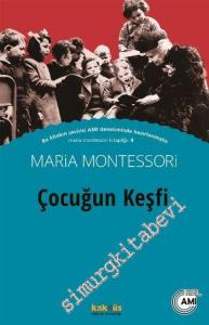 Çocuğun Keşfi : Maria Montessori Kitaplığı 4 -        2016