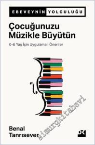 Çocuğunuzu Müzikle Büyütün : 0-6 Yaş İçin Uygulamalı Öneriler -        2025