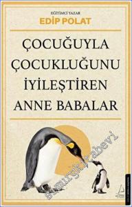 Çocuğuyla Çocukluğunu İyileştiren Anne Babalar -        2022
