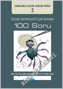 Çocuk Cerrahına En Çok Sorulan 100 Soru -        2023