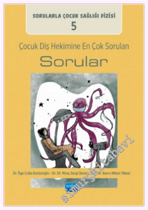 Çocuk Diş Hekimine En Çok Sorulan Sorular - Sorularla Çocuk Sağlığı Dizisi - 5 -