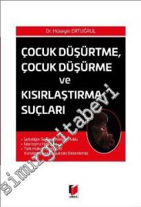 Çocuk Düşürtme, Çocuk Düşürme ve Kısırlaştırma Suçları -