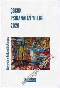 Çocuk Psikanalizi Yıllığı : Ebeveynlerle Klinik Çalışma (2020) -        2020