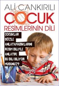 Çocuk Resimlerinin Dili : Çocuklar Sözle Anlatamadıklarını Resim Diliyle Anlatır -        2022