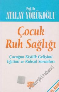 Çocuk Ruh Sağlığı: Çocuğun Kişilik Gelişimi Eğitimi ve Ruhsal Sorunları -        2002