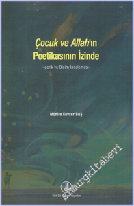 Çocuk ve Allah'ın Poetikasının İzinde - İçerik ve Biçim İncelemesi -        2018