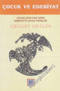 Çocuk ve Edebiyat: Çocukluğun Kısa Tarihi Edebiyatta Çocuk Figürleri  -