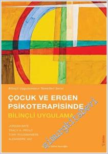 Çocuk ve Ergen Psikoterapisinde Bilinçli Uygulama - Bilinçli Uygulamanın Temelleri Serisi -        2025