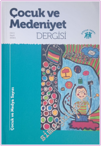 Çocuk ve Medeniyet Dergisi : Çocuk ve Medya : Ekranda Şiddet ve Çocuk  : Çocuklarda Medya Algısı  - Sayı : 5  Cilt : 3