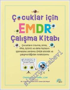 Çocuklar İçin EMDR Çalışma Kitabı : Çocukların Travma Stres Öfke Üzüntü ve Daha Fazla İşlemesine Yardımcı EMDR Etkinlik ve Çalışma Kağıtları Koleksiyonu -        2024