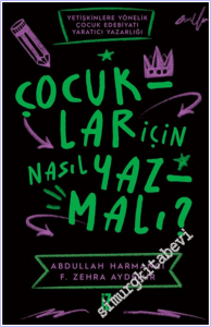 Çocuklar İçin Nasıl Yazmalı ? Yetişkinlere Yönelik Çocuk Edebiyatı Yaratıcı Yazarlığı -        2026