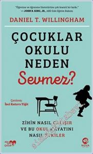 Çocuklar Okulu Neden Sevmez? : Zihin Nasıl Çalışır ve Bu Okul Hayatını Nasıl Etkiler ? -        2022