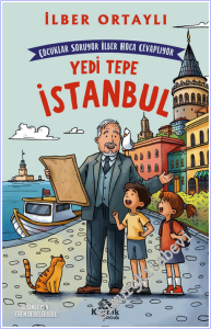 Çocuklar Soruyor, İlber Hoca Cevaplıyor: Yedi Tepe İstanbul -
