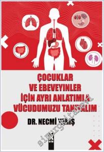 Çocuklar ve Ebeveyinler İçin Ayrı Anlatımla Vücudumuzu Tanıyalım -        2024