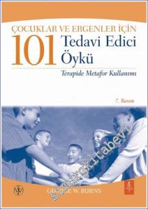 Çocuklar ve Ergenler İçin 101 Tedavi Edici Öykü - Terapide Metafor Kullanımı -        2023