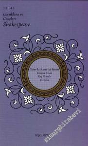 Çocuklara ve Gençlere Shakespeare 3: Yeter ki Sonu İyi Bitsin / Kısasa Kısas / Kış Masalı / Fırtına -        2006