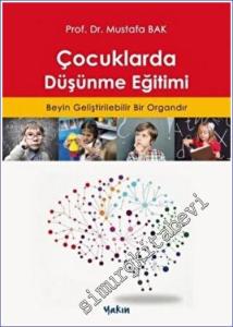 Çocuklarda Düşünme Eğitimi : Beyin Geliştirilebilir Bir Organdır -        2022
