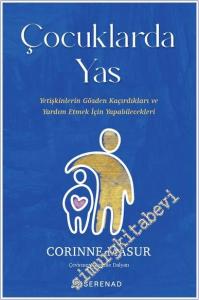 Çocuklarda Yas : Yetişkinlerin Gözden Kaçırdıkları ve ayrdım Etmek İçin Yapabilecekleri -        2024