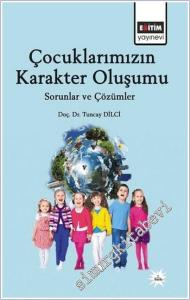 Çocuklarımızın Karakter Oluşumu : Sorunlar ve Çözümler -        2017