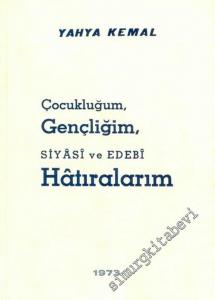 Çocukluğum, Gençliğim, Siyasi ve Edebi Hatıralarım  -        1973