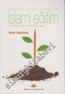 Çocukluk ve Gençlik Çağında İslami Eğitim ve Psikolojik Temelleri -