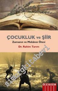 Çocukluk ve Şiir: Zamanın ve Mekânın Ötesi -
