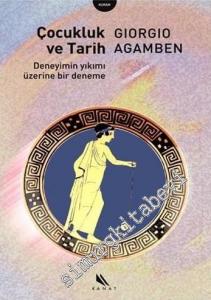 Çocukluk ve Tarih : Deneyimin Yıkımı Üzerine Bir Deneme -