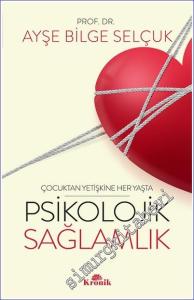 Çocuktan Yetişkine Her Yaşta Psikolojik Sağlamlık -        2023