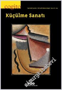 Cogito Üç Aylık Düşünce Dergisi - Küçülme Sanatı - Sayı: 118       2025