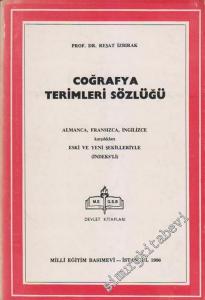 Coğrafya Terimleri Sözlüğü: Almanca, Fransızca, İngilizce Karşılıkları, Eski ve Yeni Şekilleriyle  -        1986
