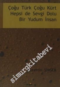 Çoğu Türk Çoğu Kürt Hepsi de Sevgi Dolu Bir Yudum İnsan -