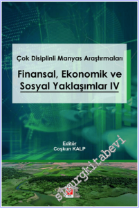 Çok Disiplinli Manyas Araştırmaları : Finansal Ekonomik ve Sosyal Yaklaşımlar 4 -        2025