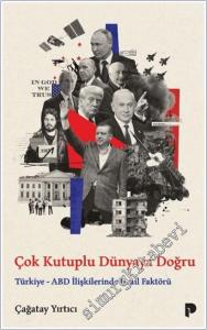 Çok Kutuplu Dünyaya Doğru : Türkiye-  ABD İlişkilerinde İsrail Faktörü -        2025