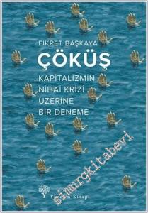 Çöküş : Kapitalizmin Nihai Krizi Üzerine Bir Deneme -        2018