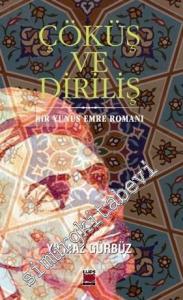 Çöküş ve Diriliş: Bir Yunus Emre Romanı -