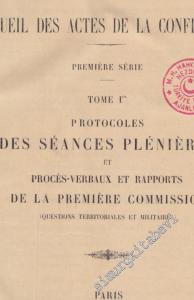 Conference de Lausanne, sur les Affaires du Proche-Orient (1922-1923). Recueil des Actes de la Conference. Premiere Serie. Tome 1 - 2 / Protocoles des Seances Plenieres et Proces-Verbaux et Rapports, de la Premiere Commission - Questions Territoriales et