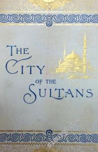 Constantinople: The City of the Sultans -        1895