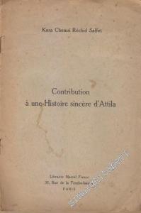 Contribution à une Histoire sincère d'Attila -