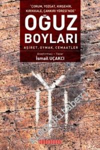 Çorum Yozgat Kırşehir Kırıkkale Çankırı Yöresinde Oğuz Boyları 1: Aşiret, Oymak, Cemaatlar -