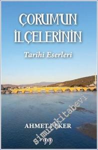 Çorum'un İlçelerinin Tarihi Eserleri -        2023