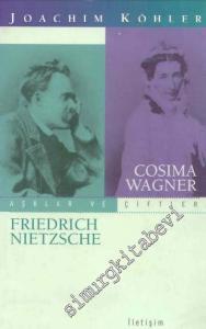 Cosima Wagner - Friedrich Nietzsche: Teslimiyet Okulu -        1999