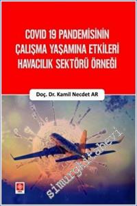 Covid 19 Pandemisinin Çalışma Yaşamına Etkileri Havacılık Sektörü Örneği -        2023