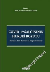 Covid-19 Salgınının Hukuki Boyutu : Hukukun Tüm Alanlarında Değerlendirmeler -        2020